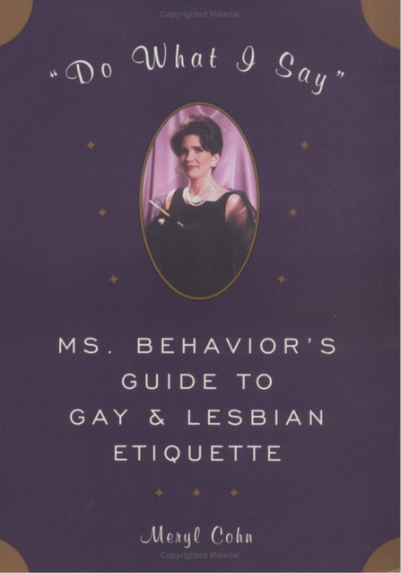 Cover of Do What I Say: Ms. Behavior’s Guide to Gay and Lesbian Etiquette by Meryl Cohn